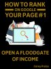How To Rank Your Web Pages #1 On Google. Open A Floodgate Of Income.jpg