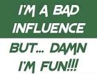 BadInfluence